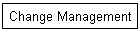Change Management
